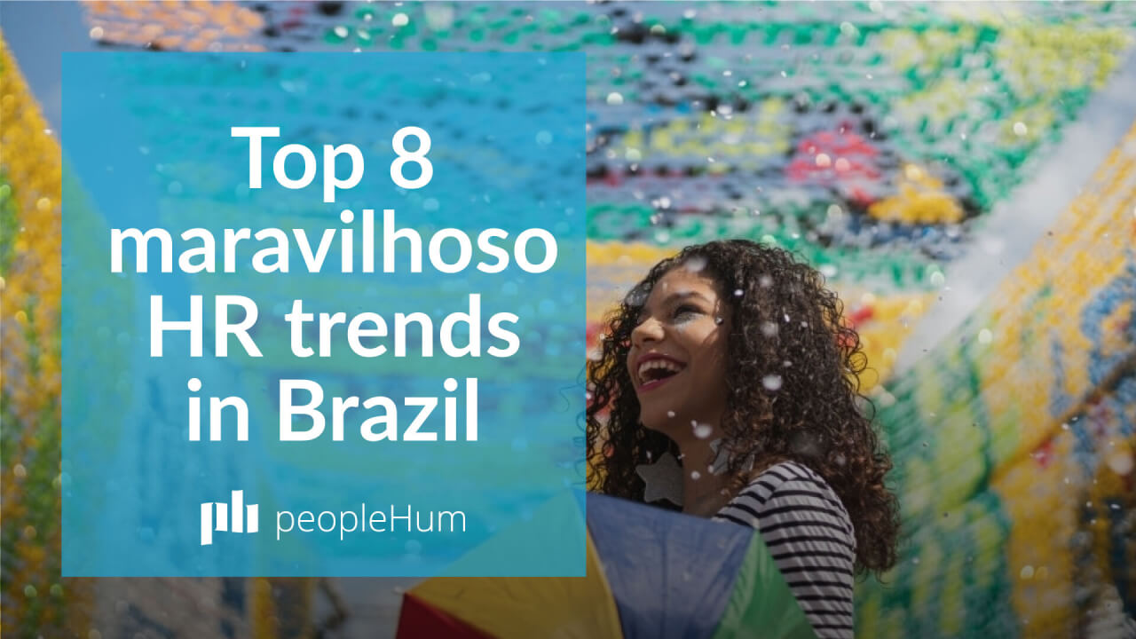 Top 8 maravilhoso HR trends in Brazil