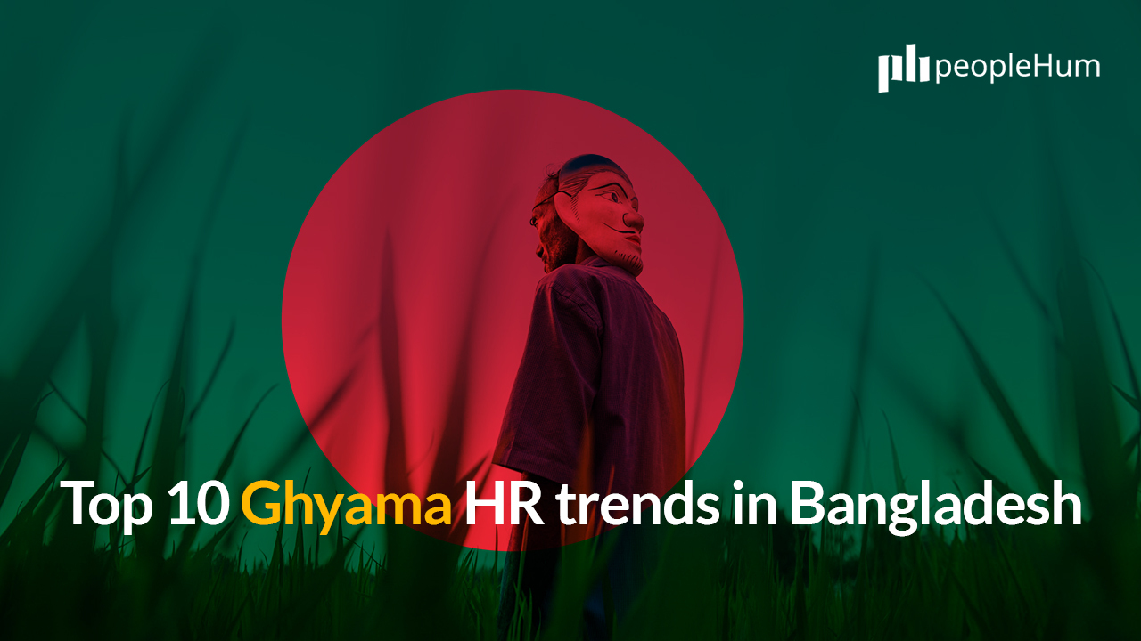 Top 10 Ghyama HR trends in Bangladesh