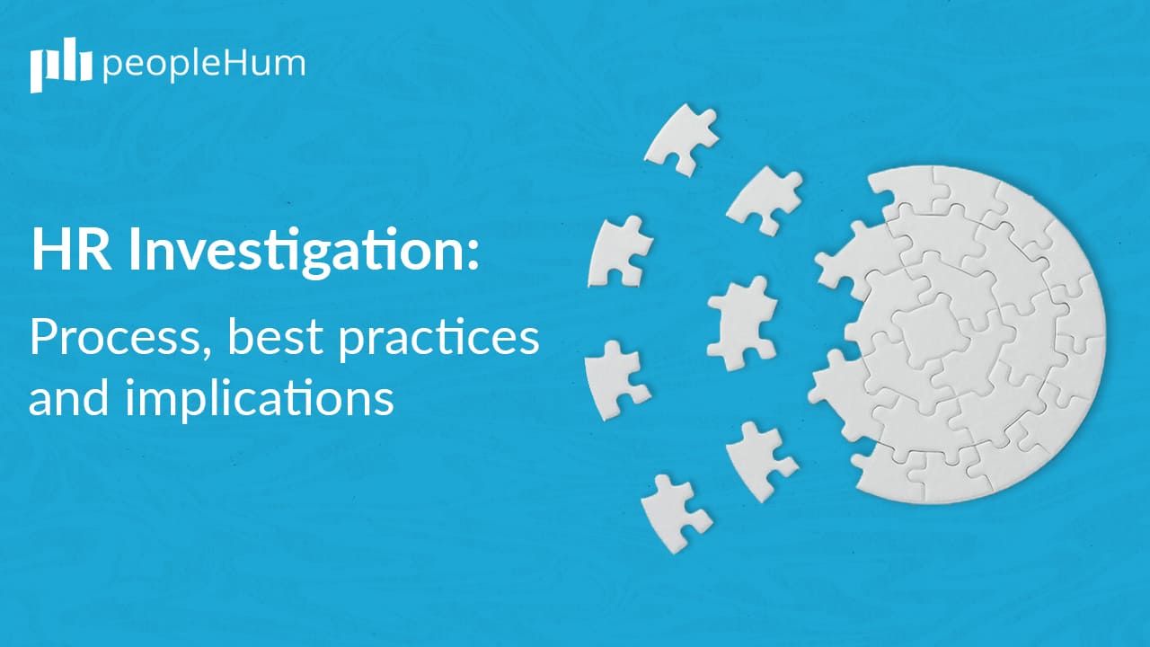 HR Investigation: Process, best practices and implications